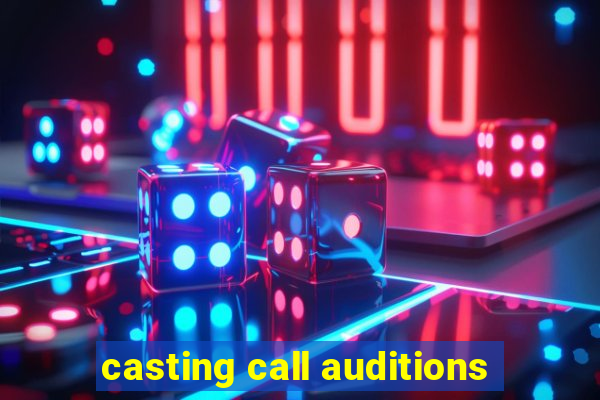 casting call auditions